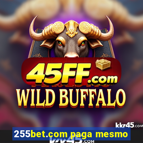 255bet.com paga mesmo